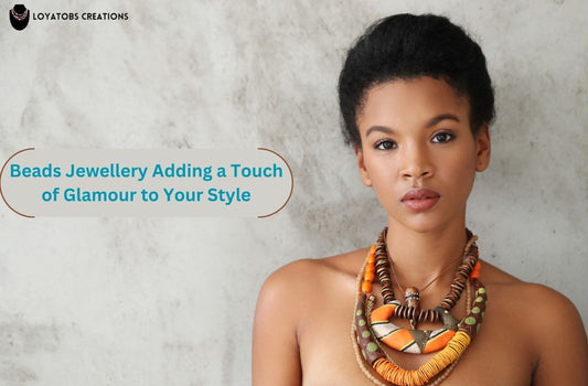 Beads Jewellery: Adding a Touch of Glamour to Your Style